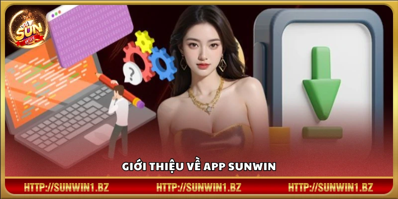 Tổng quan ứng dụng Sun win cho người dùng mới.